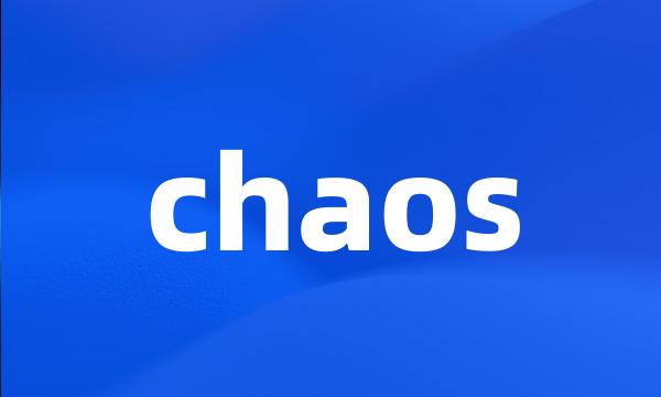 chaos