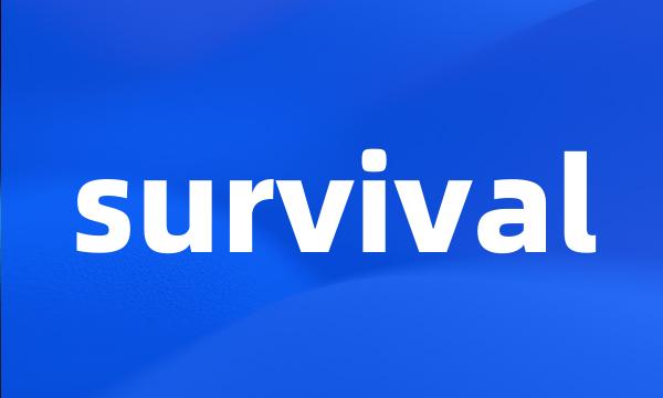 survival