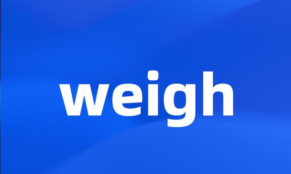 weigh