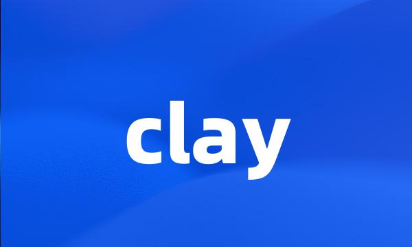 clay