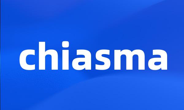 chiasma