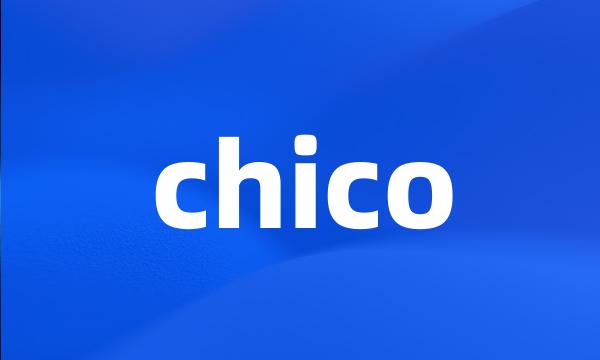 chico