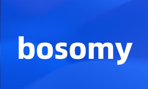 bosomy