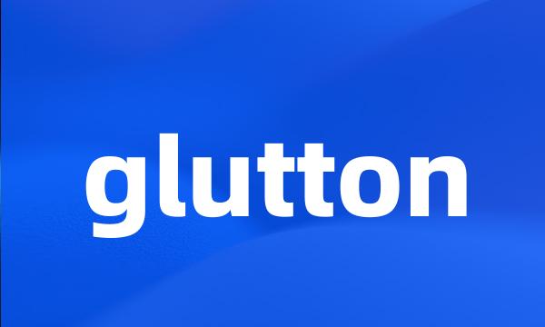 glutton