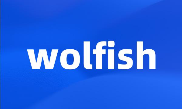 wolfish