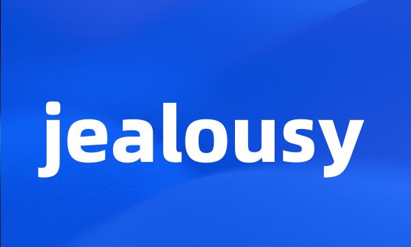 jealousy