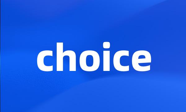 choice