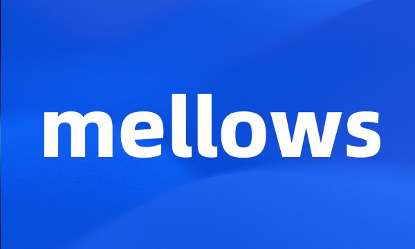 mellows