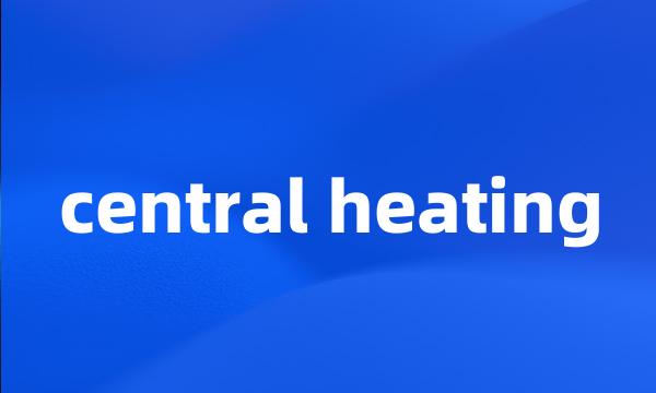 central heating