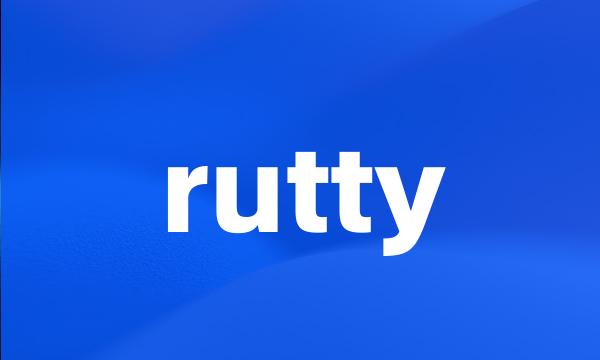 rutty