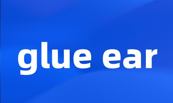 glue ear