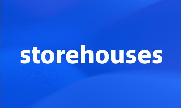 storehouses