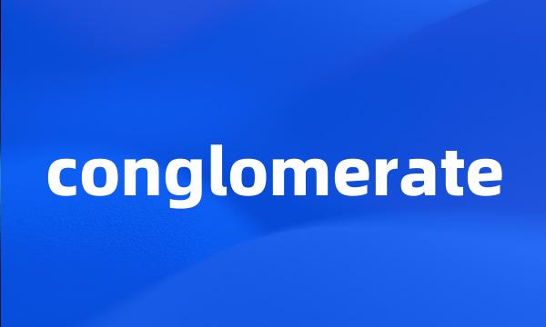 conglomerate