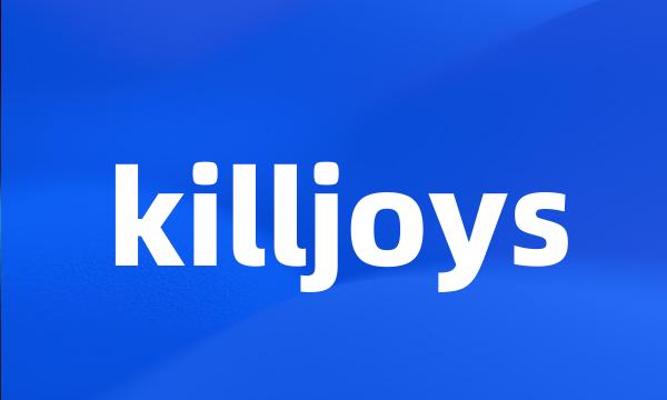 killjoys