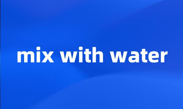 mix with water