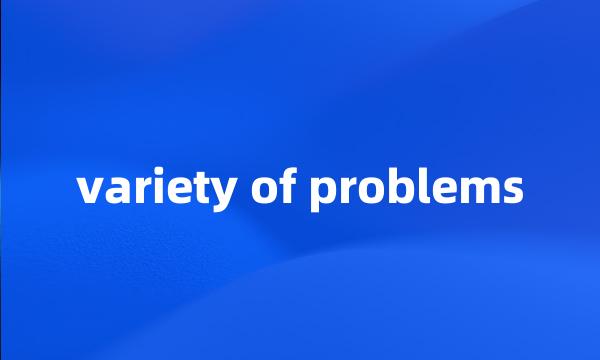 variety of problems