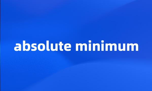 absolute minimum