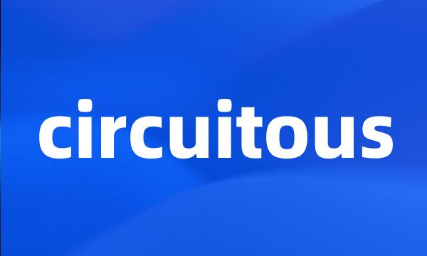 circuitous