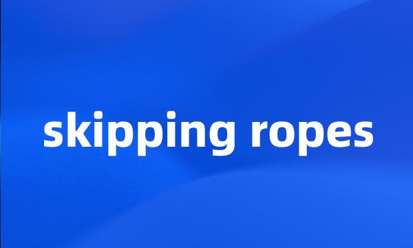 skipping ropes