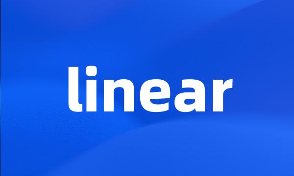 linear