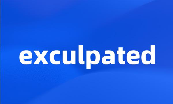 exculpated