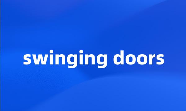 swinging doors