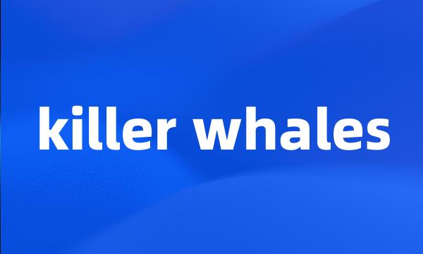 killer whales