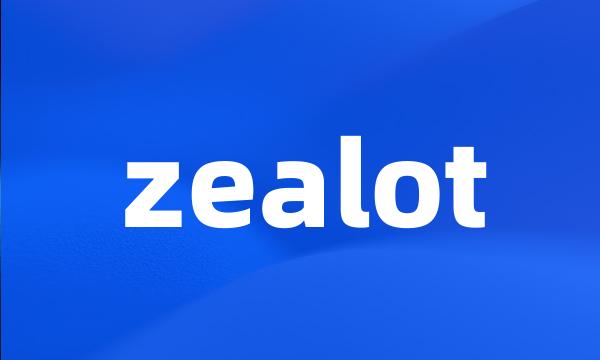 zealot