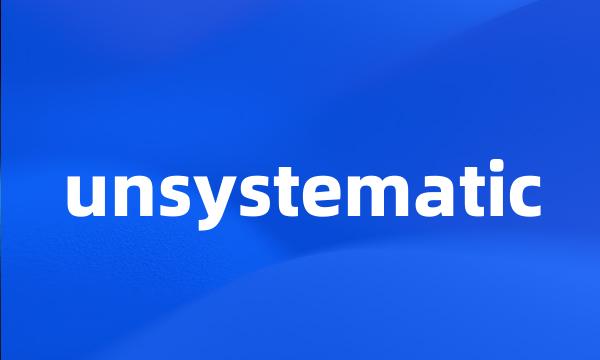 unsystematic