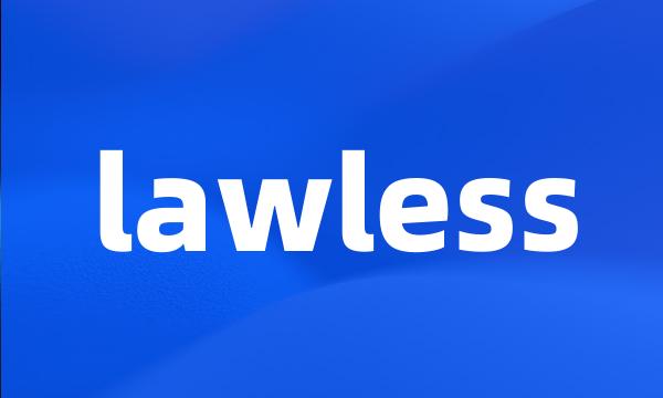 lawless