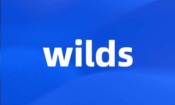 wilds