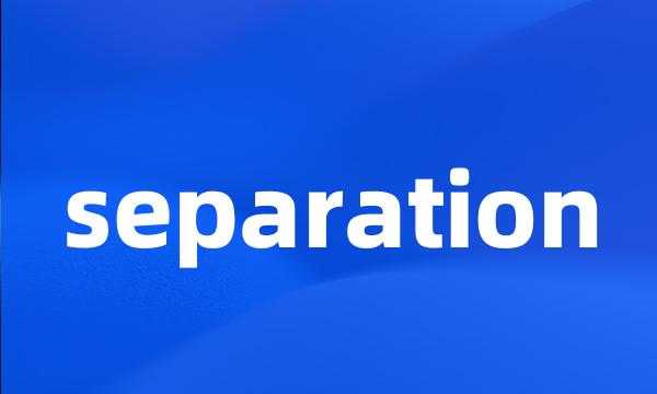 separation