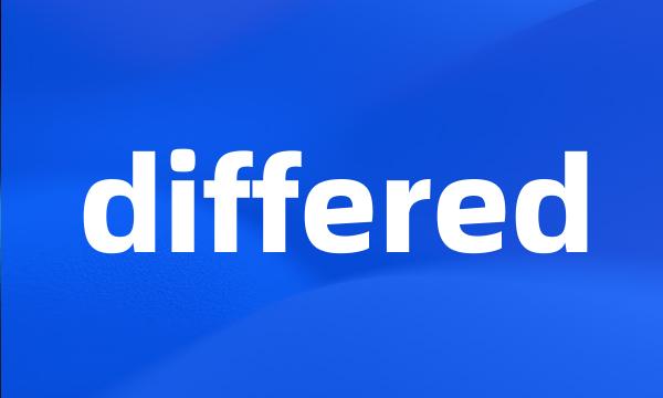 differed