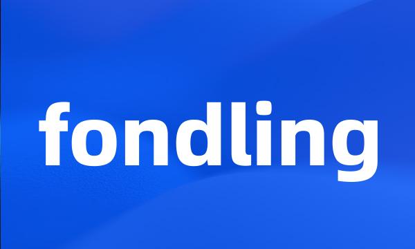 fondling