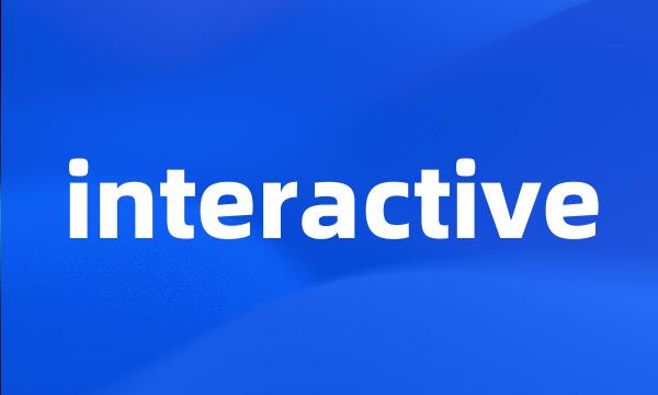 interactive