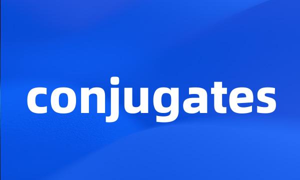 conjugates