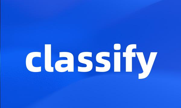 classify