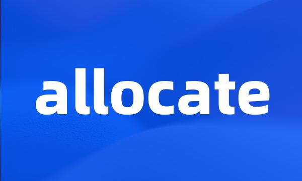 allocate