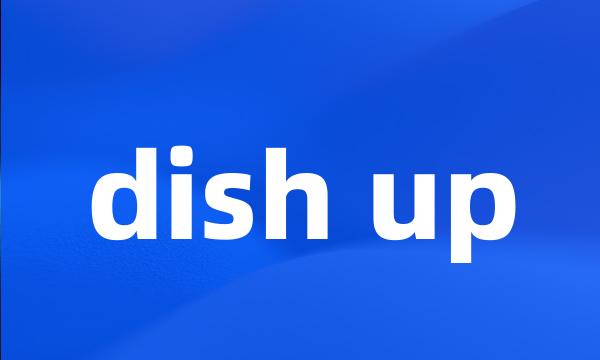 dish up