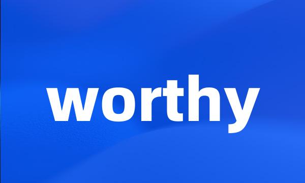 worthy