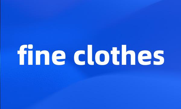 fine clothes