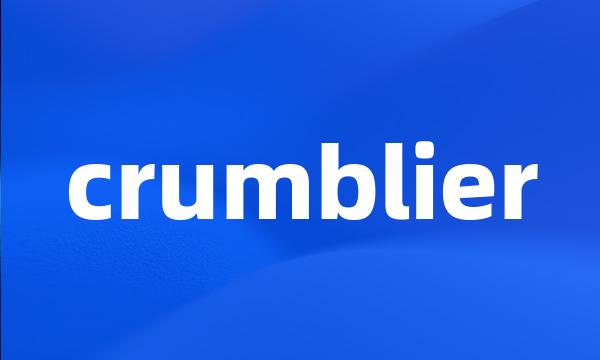 crumblier