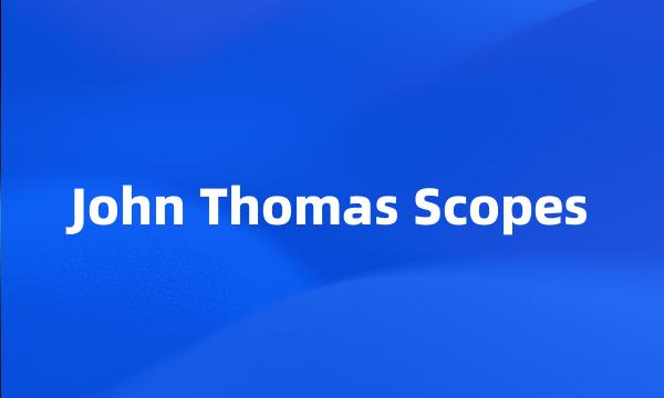 John Thomas Scopes