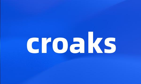 croaks