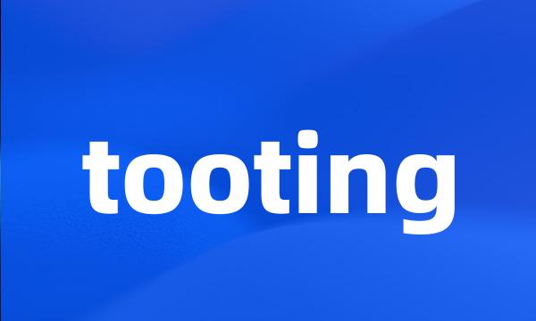 tooting