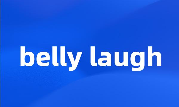 belly laugh