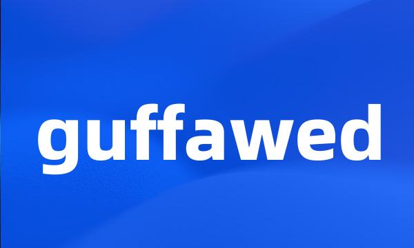 guffawed