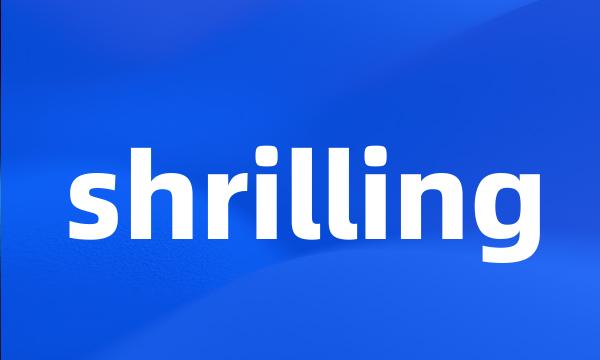 shrilling