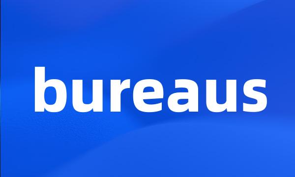 bureaus