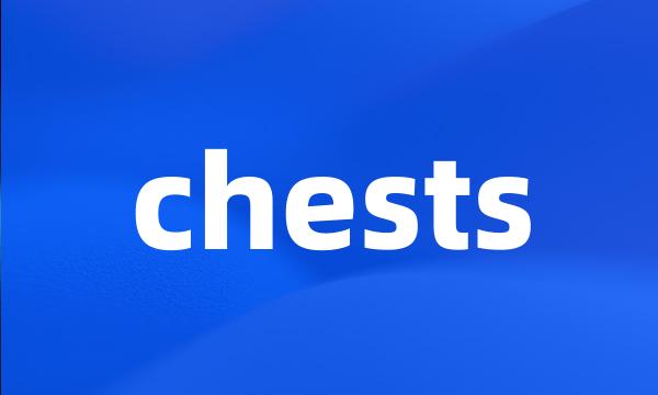 chests